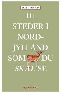 Nørbak Britt 111 steder i Nordjylland som du skal se