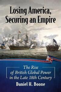 Boone Daniel H. Losing America Securing an Empire