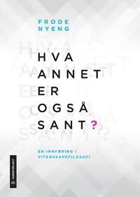 Hva Annet Er Også Sant? Av Frode Nyeng