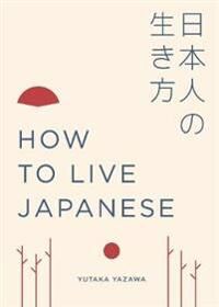 Yazawa Yutaka How to Live Japanese