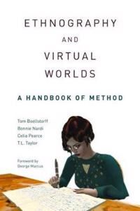 Ethnography And Virtual Worlds Av Tom Boellstorff, Bonnie Nardi, Celia Pearce, T. L. Taylor
