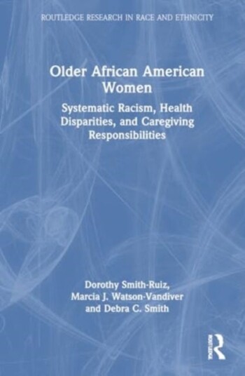 Older African American Women Systematic Racism, Health Disparities, and Caregiving Responsibilities