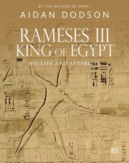 Rameses III, King of Egypt His Life and Afterlife Rameses III, King of Egypt His Life and Afterlife