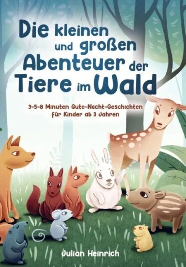 Die Kleinen Und Grossen Abenteuer Der Tiere Im Wal Av Julian Heinrich