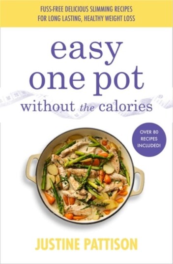 Easy One Pot Without The Calories Av Justine Pattison