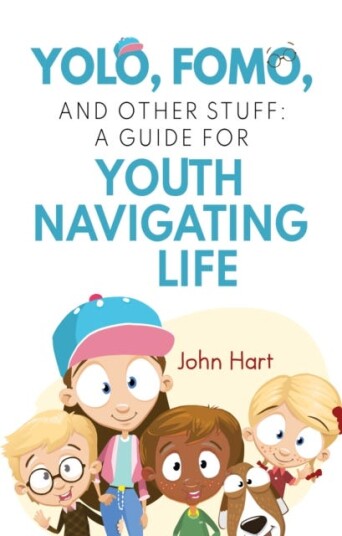 YOLO FOMO and Other Stuff: A Guide for Youth Navigating Life