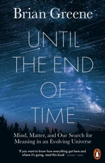 Until The End Of Time Av Brian Greene Until The End Of Time Av Brian Greene