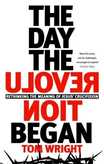 The Day The Revolution Began Av Tom Wright
