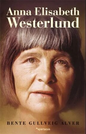 Anna Elisabeth Westerlund Av Bente Gullveig Alver