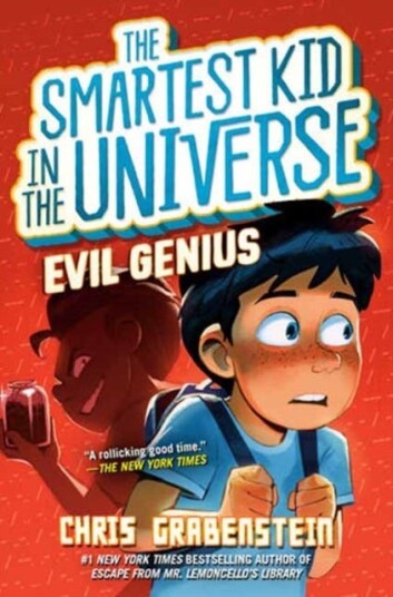Evil Genius: The Smartest Kid in the Universe, Book 3 Evil Genius: The Smartest Kid in the Universe, Book 3