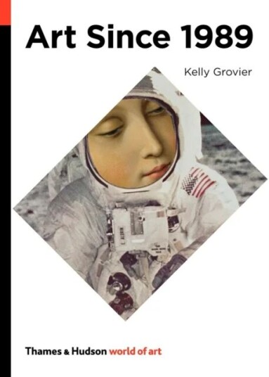 Art Since 1989 Av Kelly Grovier