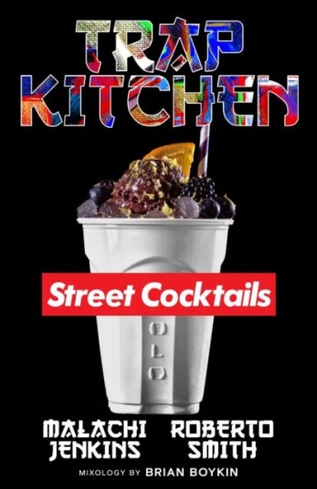 Trap Kitchen: The Art Of Street Cocktails Av Malachi Jenkins, Roberto Smith, Brian Boykin