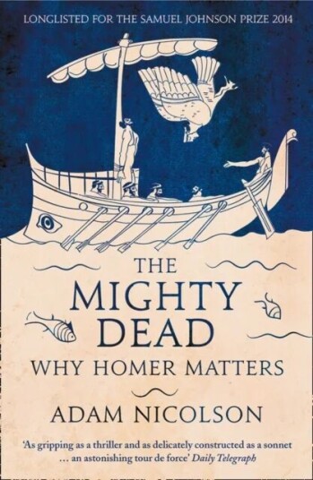 The Mighty Dead Av Adam Nicolson The Mighty Dead Av Adam Nicolson