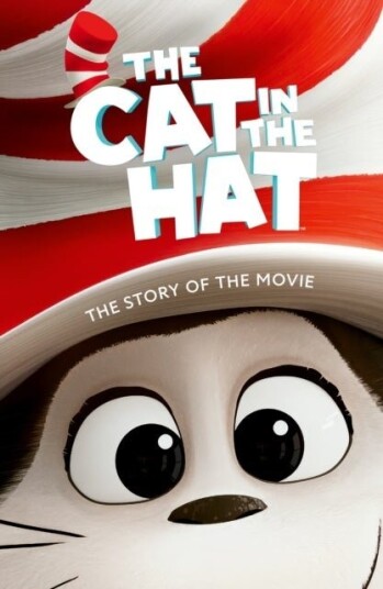 The Cat in the Hat: The Story of the Movie The Cat in the Hat: The Story of the Movie