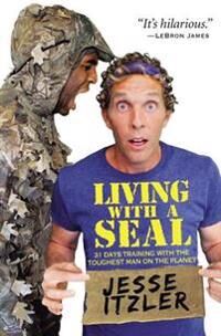 Living With A Seal Av Jesse Itzler