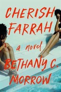 Cherish Farrah Av Bethany C. Morrow
