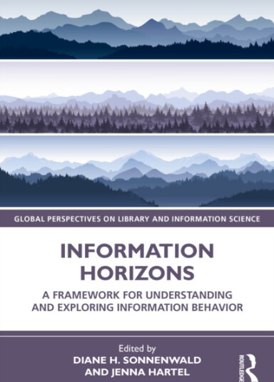 Information Horizons  A Framework for Understanding and Exploring Information Behavior