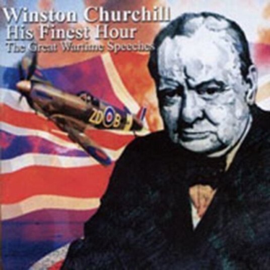 Winston Churchill His Finest Hour The Wartime Speeches CD Winston Churchill His Finest Hour The Wartime Speeches CD
