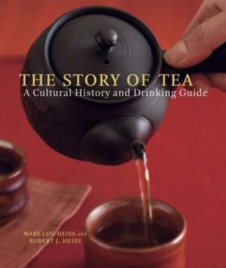 The Story of Tea av Mary Lou Heiss, Robert J. Heiss The Story of Tea av Mary Lou Heiss, Robert J. Heiss