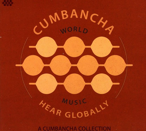 Diverse Artister Hear Globally: Cumbancha Sampler CD