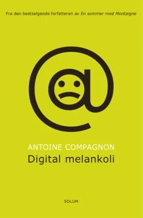 Digital Melankoli Av Antoine Compagnon