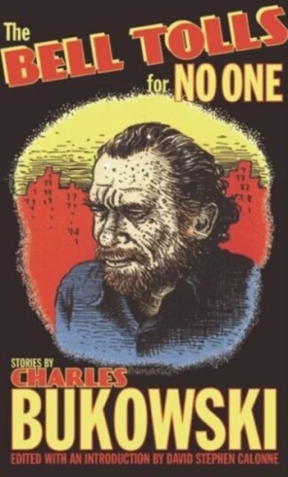 The Bell Tolls For No One Av Charles Bukowski