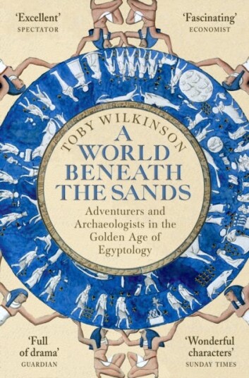 A World Beneath the Sands  Adventurers and Archaeologists in the Golden Age of Egyptology