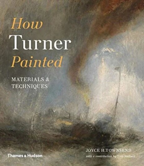 How Turner Painted Av Joyce H. Townsend