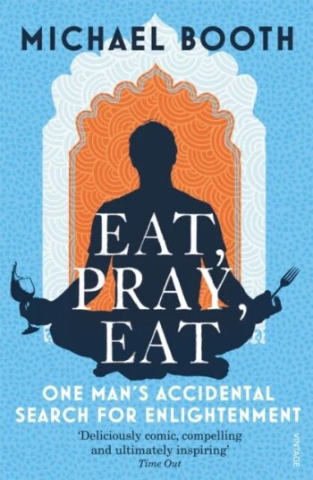 Eat Pray Eat Av Michael Booth