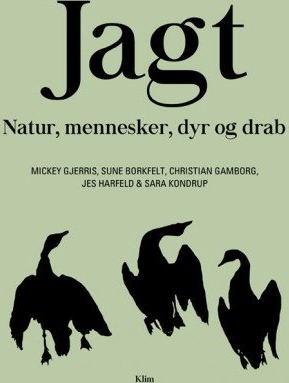 Jagt | Mickey Gjerris, Sune Borkfelt, Christian Gamborg, Jes Lynning Harfeld Og Sara Vincentzen Kondrup | Språk: Dansk