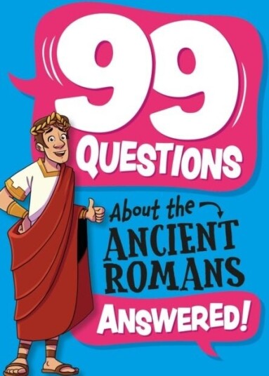 99 Questions About: The Romans 99 Questions About: The Romans
