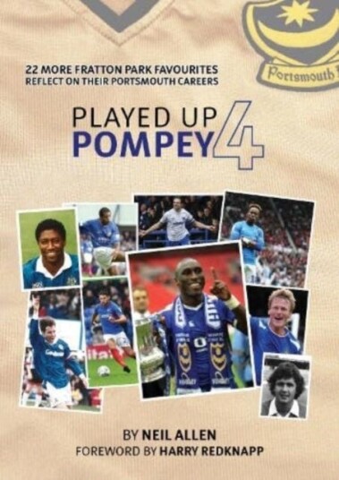 Played Up Pompey Four  23 more Fratton Park favourites reflect on their Portsmouth careers