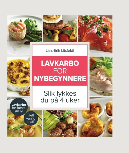 Lavkarbo for nybegynnere: Slik lykkes du på 4 uker av Lars-Erik Litsfeldt Lavkarbo for nybegynnere: Slik lykkes du på 4 uker av Lars-Erik Litsfeldt
