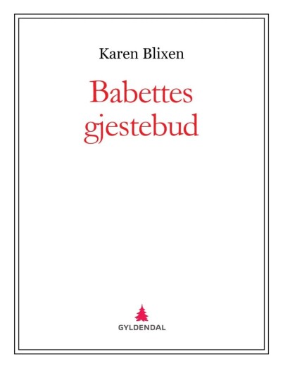 Babettes Gjestebud Av Karen Blixen