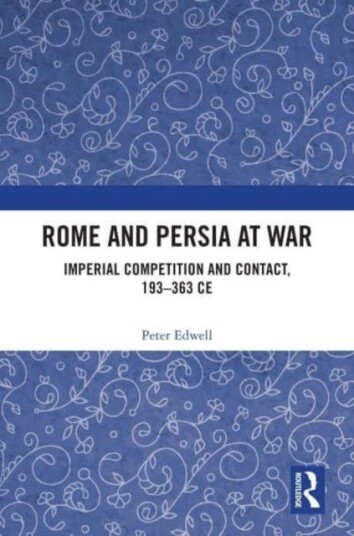 Rome And Persia At War Av Peter (Department Of Ancient History At Ma Edwell Rome And Persia At War Av Peter (Department Of Ancient History At Ma Edwell