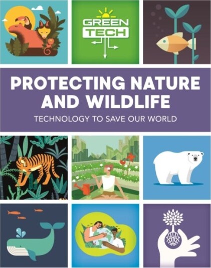 Green Tech: Protecting Nature And Wildlife Av Alice Harman
