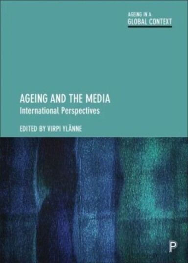 Ageing And The Media Ageing And The Media