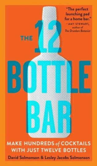 The 12 Bottle Bar Av David Solmonson, Lesley Jacobs Solmonson