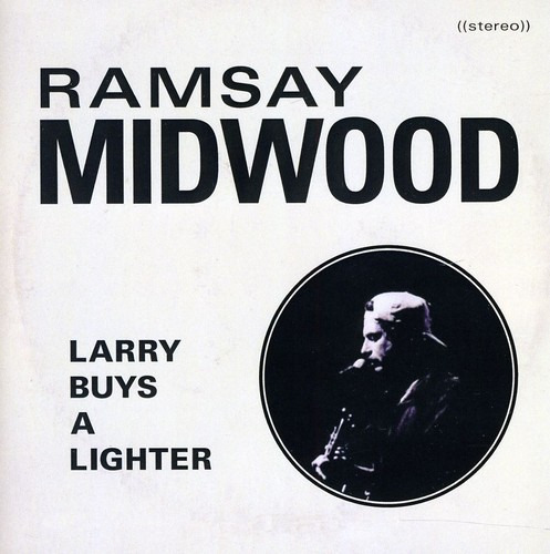 Ramsay Midwood Larry Buys A Lighter CD
