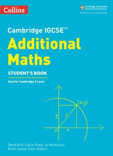 Cambridge Igcse¿ Additional Maths Student¿s Book Av David Bird, Claire Powis, Su Nicholson, Brian Speed, Colin Stobart