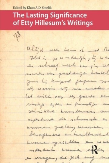 The Lasting Significance of Etty Hillesum's Writings The Lasting Significance of Etty Hillesum's Writings