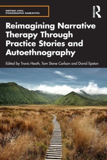 Reimagining Narrative Therapy Through Practice Stories And Autoethnography