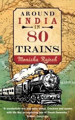 Around India In 80 Trains Av Monisha Rajesh