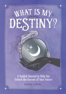 What Is My Destiny? Av Astrid Carvel
