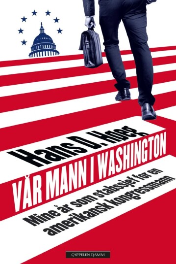 Vår Mann I Washington Av Hans D. Høeg Vår Mann I Washington Av Hans D. Høeg
