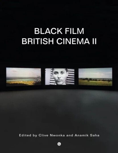 Black Film British Cinema Ii Av Clive Nwonka, Anamik Saha