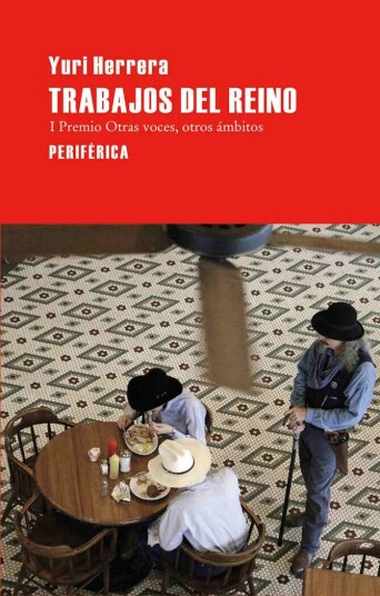 Trabajos Del Reino Av Yuri Herrera