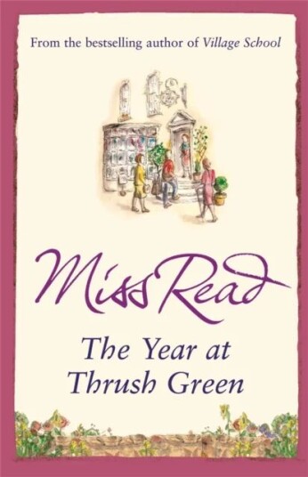 The Year At Thrush Green Av Miss Read The Year At Thrush Green Av Miss Read