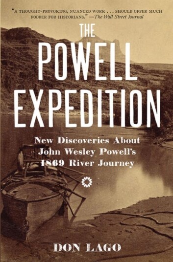 The Powell Expedition New Discoveries about John Wesley Powell's 1869 River Journey