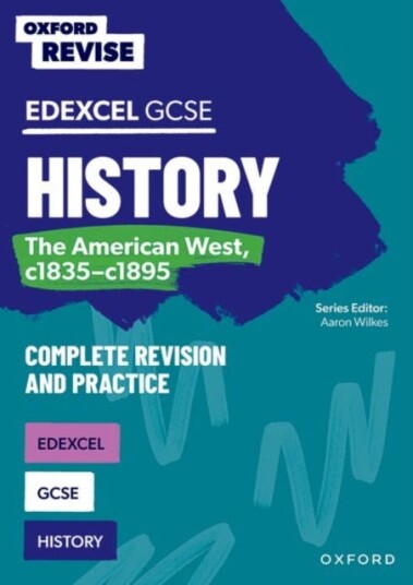 Oxford Revise: Edexcel Gcse History: The American West, C1835-C1895 Av James Ball